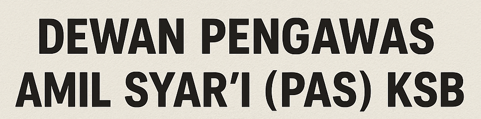 Dewan Pengawas 'Amil Syar'i (PAS) KSB GROUP A